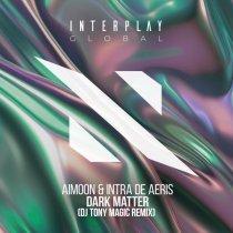 Aimoon, Intra De Aeris, DJ Tony Magic - Dark Matter (DJ Tony Magic Remix)