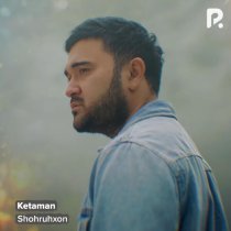 Shohruhxon - Ketaman
