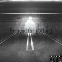 FATALLIST - Im good for nothing