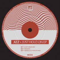 Jizz' - Just Hold On
