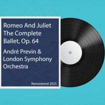 André Previn, London Symphony Orchestra - Act III, Scene 3: No. 46: At Juliet's (Remastered 2025)