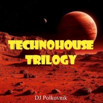DJ Polkovnik - Technohouse Trilogy