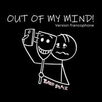 Third Place - Out of My Mind  (Version Francophone)