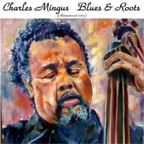 Charles Mingus - Cryin' Blues (Remastered 2015)