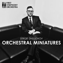 First Symphony Orchestra - Orchestral miniatures