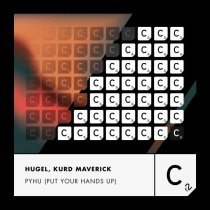 HUGEL, Kurd Maverick - PYHU (Put Your Hands Up) - Extended Mix