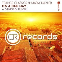 Trance Classics, Maria Nayler - It's A Fine Day (4 Strings Remix)