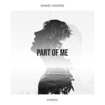 Inward Universe, MVRSXX - Part Of Me