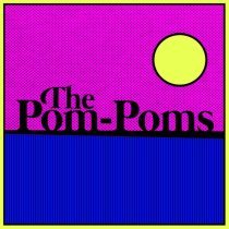 The Pom-Poms - The Pom-Poms