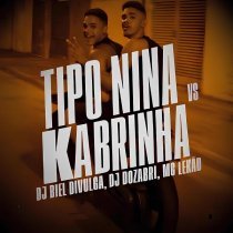 Dj Biel Divulga, DJ Dozabri, Mc Lekão - Tipo Nino Vs Kabrinha