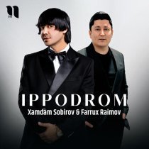 Xamdam Sobirov, Farrux Raimov - Ippodrom