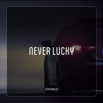 Steve Baller - Never Lucky