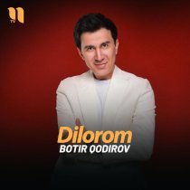 Botir Qodirov - Dilorom