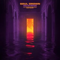 As The Structure Fails, Anup Sastry - Soul Drown (Collab Edition)
