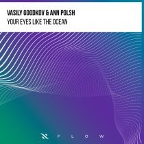 Vasily Goodkov, Ann Polsh - Your Eyes Like the Ocean