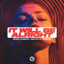 Serge Legran, Dmitrii G, BORSHH - It Will Be Alright