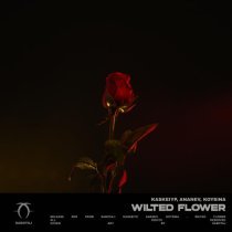 Kaskeiyp, ANANEV, KOYSINA - Wilted Flower