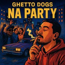 Ghetto Dogs, DoSick - Na Party