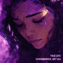 uravnabeshen, wet sea - True Love