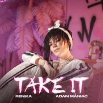Renika, Adam Maniac - Take it