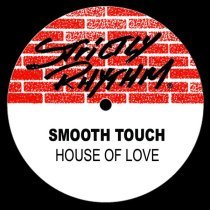 Smooth Touch - House Of Love (More Acid Beats)
