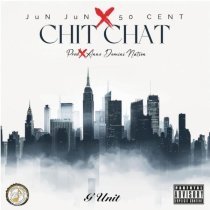 JuN  JuN, 50 Cent - Chit Chat (feat. 50 Cent)