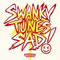 Swanky Tunes - SAD!