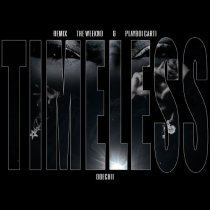 The Weeknd, Playboi Carti - Timeless (feat. Playboi Carti)