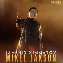 Jamshid Ximmatov - Mikel Jakson
