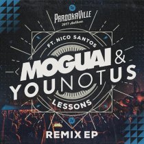 Moguai, Younotus, Nico Santos - Lessons (Parookaville 2017 Anthem / Extended Mix)