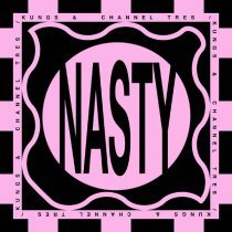 Channel Tres, Kungs - Nasty