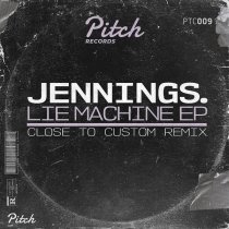 Jennings. - Lie Machine (Close to Custom Remix)