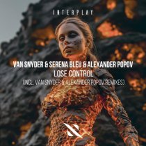 Alexander Popov, Van Snyder, Serena Bleu - Lose Control (Van Snyder Remix)