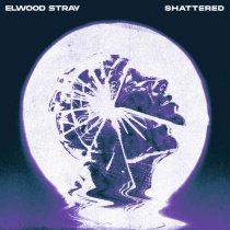 Elwood Stray - Shattered