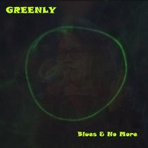 GREENLY - Blues & No More