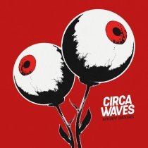Circa Waves - Love's Run Out