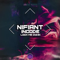 Nifiant, Incode - Lock Me Down (Slow Version)