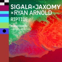 Sigala, Jaxomy, Ryan Arnold, Ilan Kidron - Riptide [Sigala & Ryan Arnold Paraiso Edit]