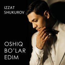 Izzat Shukurov - Oshiq Bo'lar Edim