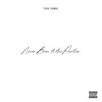 Tiara Thomas - Never Been to the Parties