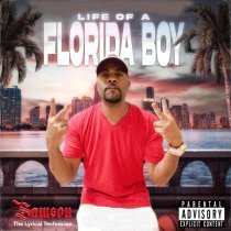 Samson the Lyrical Technician - Life of a Florida Boy