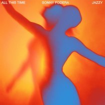 Sonny Fodera, Jazzy - All This Time