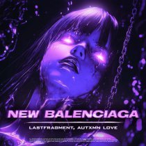 Lastfragment, Autxmn Love - New Balenciaga