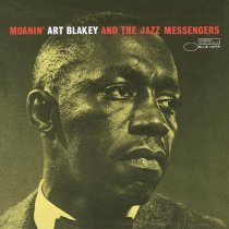 Art Blakey & The Jazz Messengers - Moanin' (Remastered)