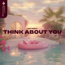 Lintrepy - Think About You