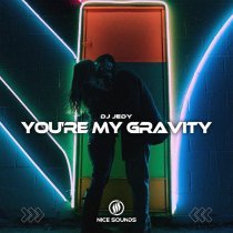 DJ JEDY - You're My Gravity