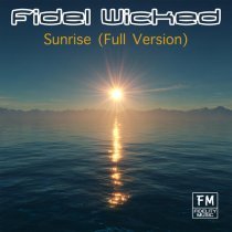 Fidel Wicked - Sunrise (Full Version)