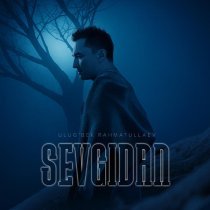 Ulug'bek Rahmatullayev - Sevgidan