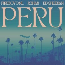 Fireboy DML, Ed Sheeran, R3hab - Peru