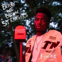 Kunmie - Before We Became Strangers